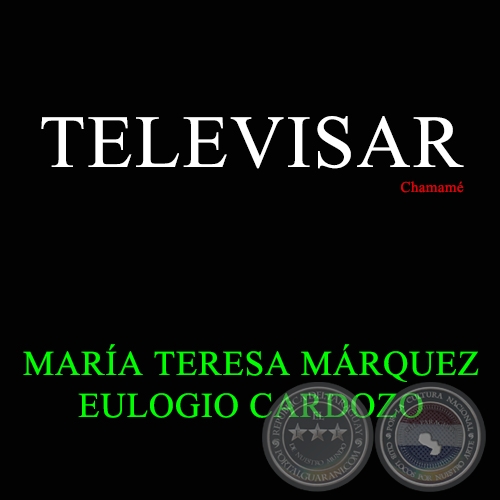 TELEVISAR - Chamamé de MARÍA TERESA MÁRQUEZ y EULOGIO CARDOZO - Año 1953